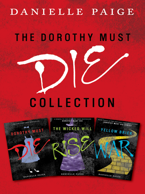 Title details for Dorothy Must Die Collection by Danielle Paige - Available